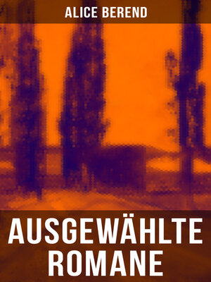 cover image of Ausgewählte Romane von Alice Berend